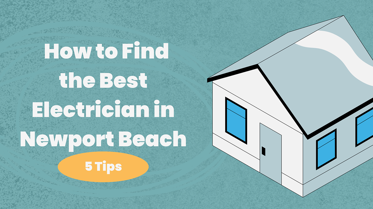 How to find the best electrician in Newport Beach